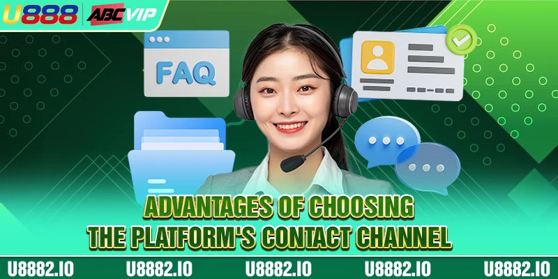 Advantages of choosing the platform's contact channel