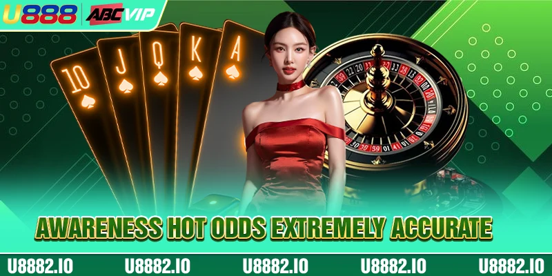 Awareness Hot Odds extremely accurate