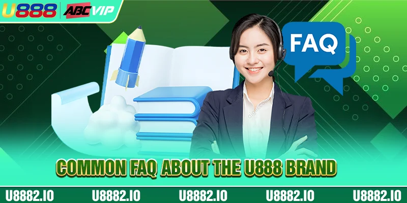 FAQ 1 Common FAQ about the U888 brand