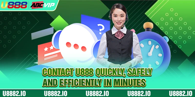 Contact U888 Quickly, Safely, And Efficiently In Minutes