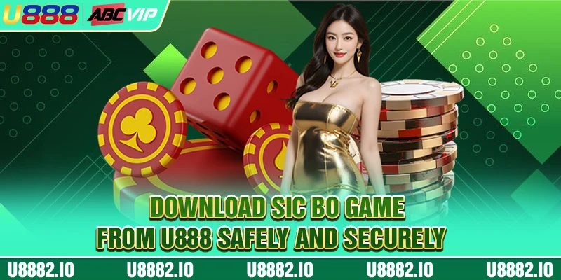 Download sic bo game from U888 safely and securely
