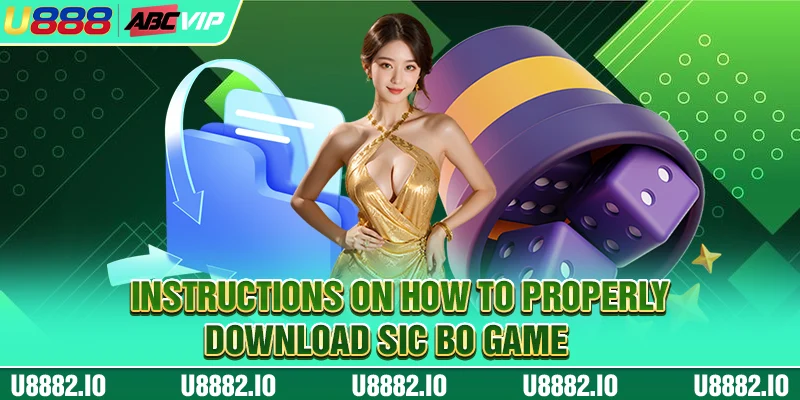 Instructions on how to properly download sic bo game