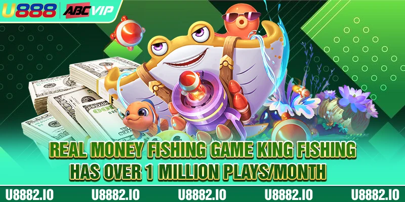 Real money fishing game King Fishing has over 1 million plays/month