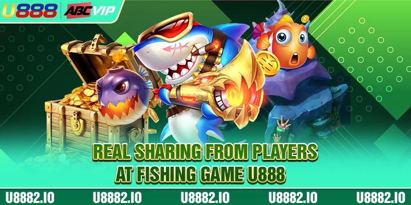Join Fishing Game Online With More Than 300+ Games At U888 4 Real sharing from players at Fishing Game