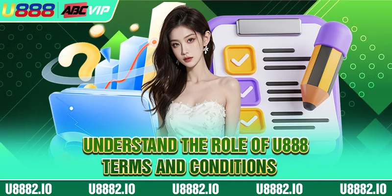 Terms And Conditions 1 Understand the role of U888 terms and conditions